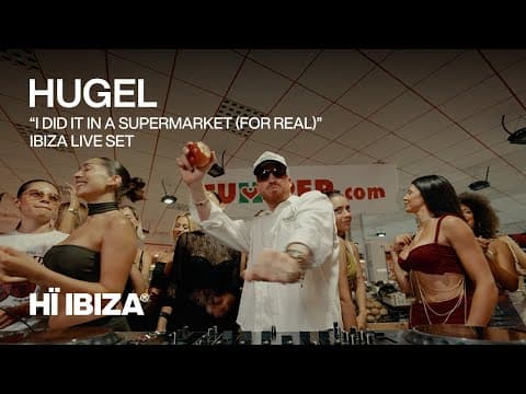 Hugel Live DJ Set from a Supermarket in Ibiza
